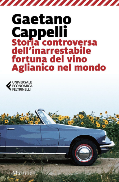 Storia controversa dell'inarrestabile fortuna del vino Aglianico nel mondo